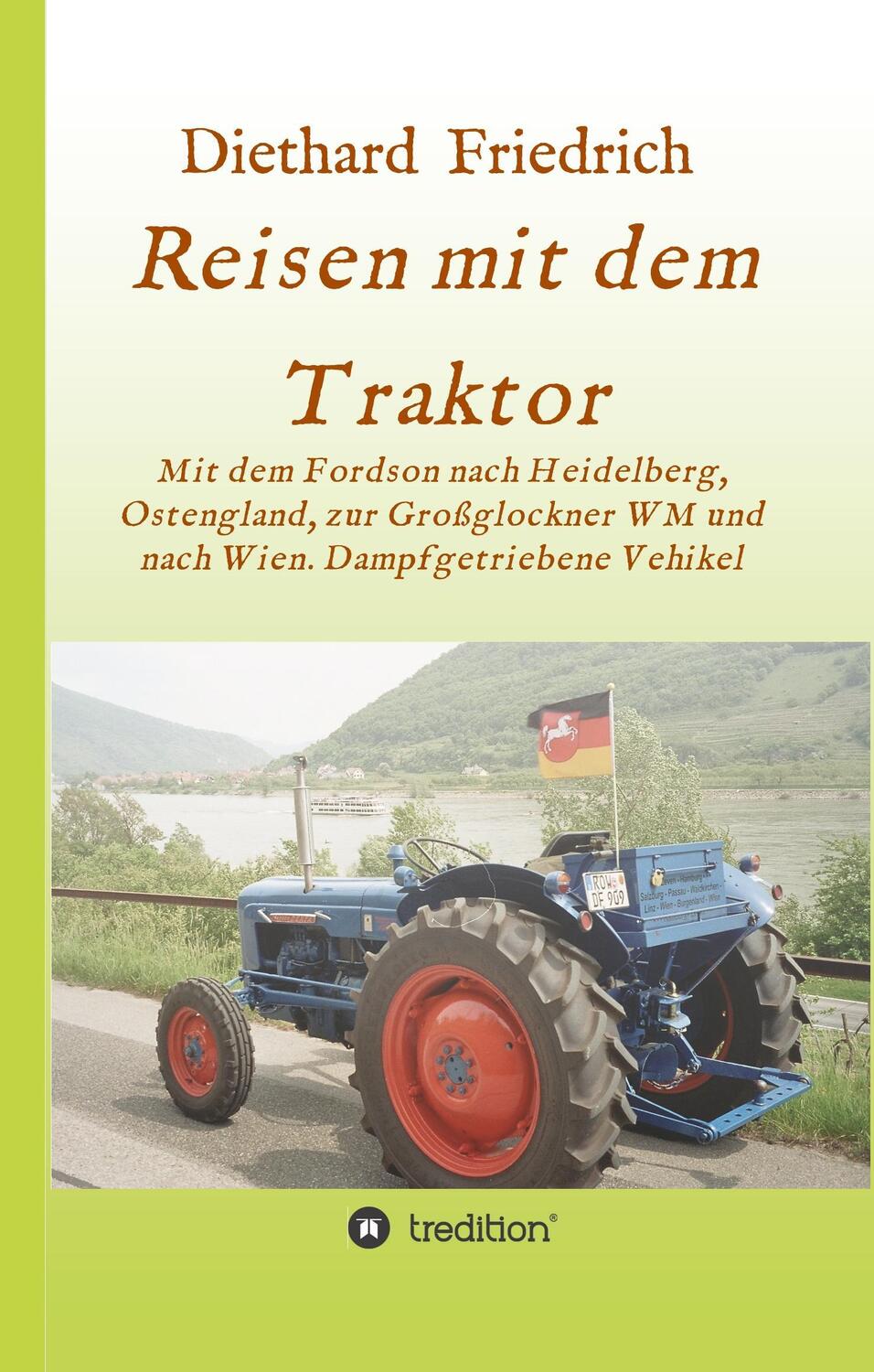 Cover: 9783743985797 | Reisen mit dem Traktor | Diethard Friedrich | Buch | 120 S. | Deutsch