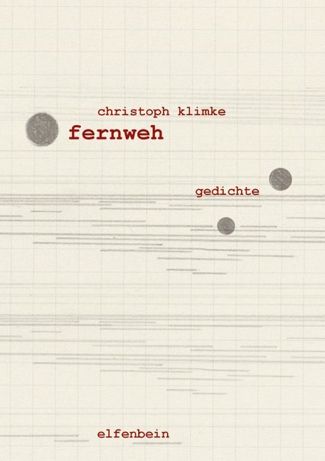 Cover: 9783941184268 | Fernweh | Gedichte. Nachw. v. Günter Kunert | Christoph Klimke | Buch