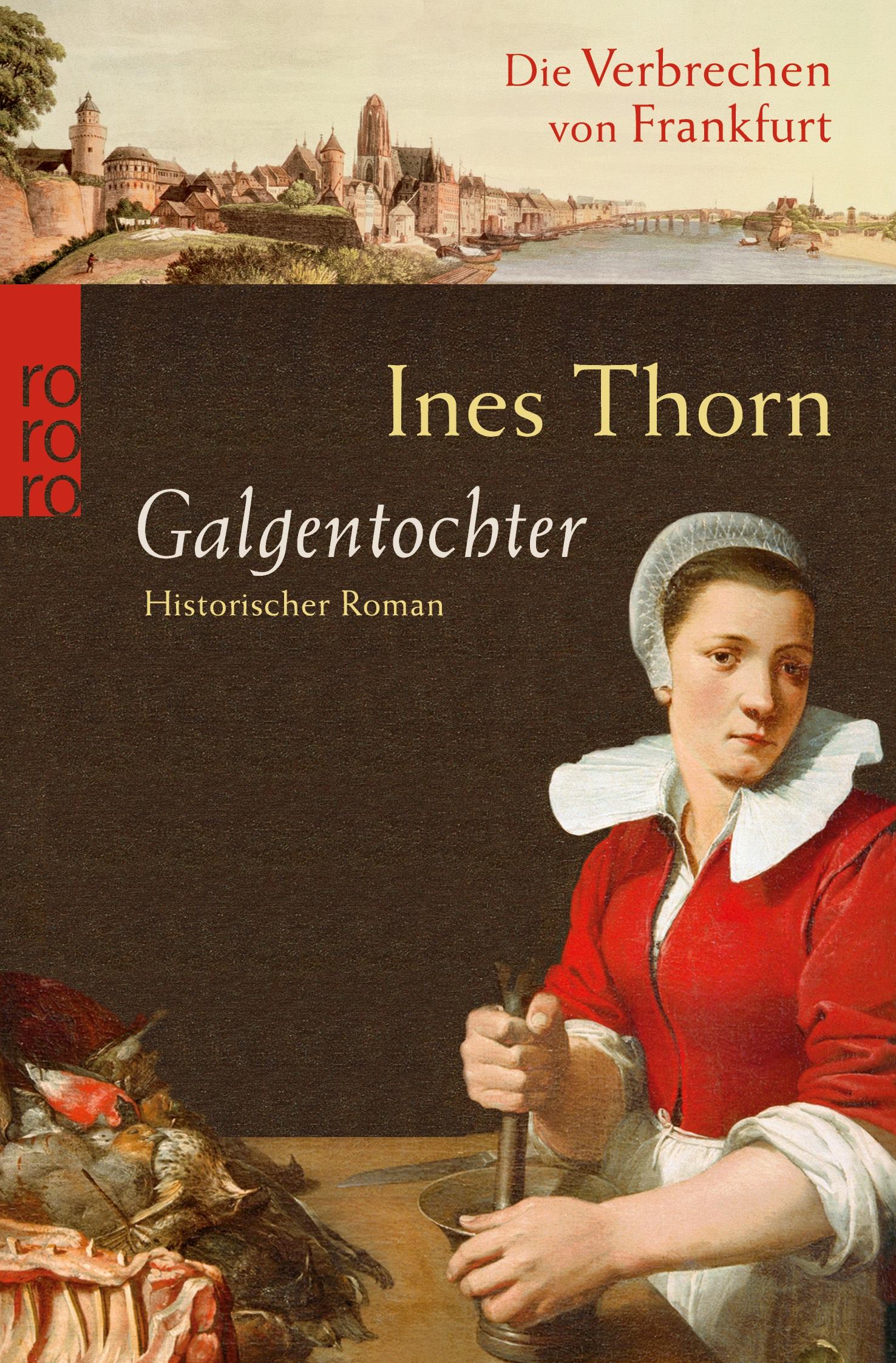 Cover: 9783499246036 | Galgentochter | Historischer Kriminalroman | Ines Thorn | Taschenbuch