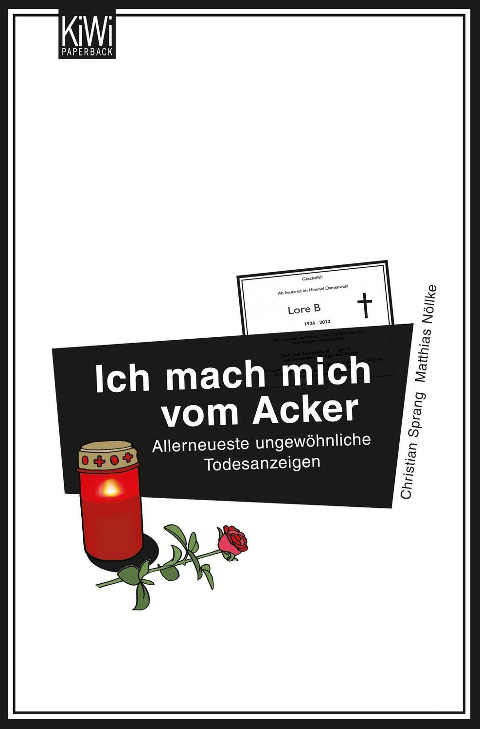 Cover: 9783462045499 | Ich mach mich vom Acker | Allerneueste ungewöhnliche Todesanzeigen