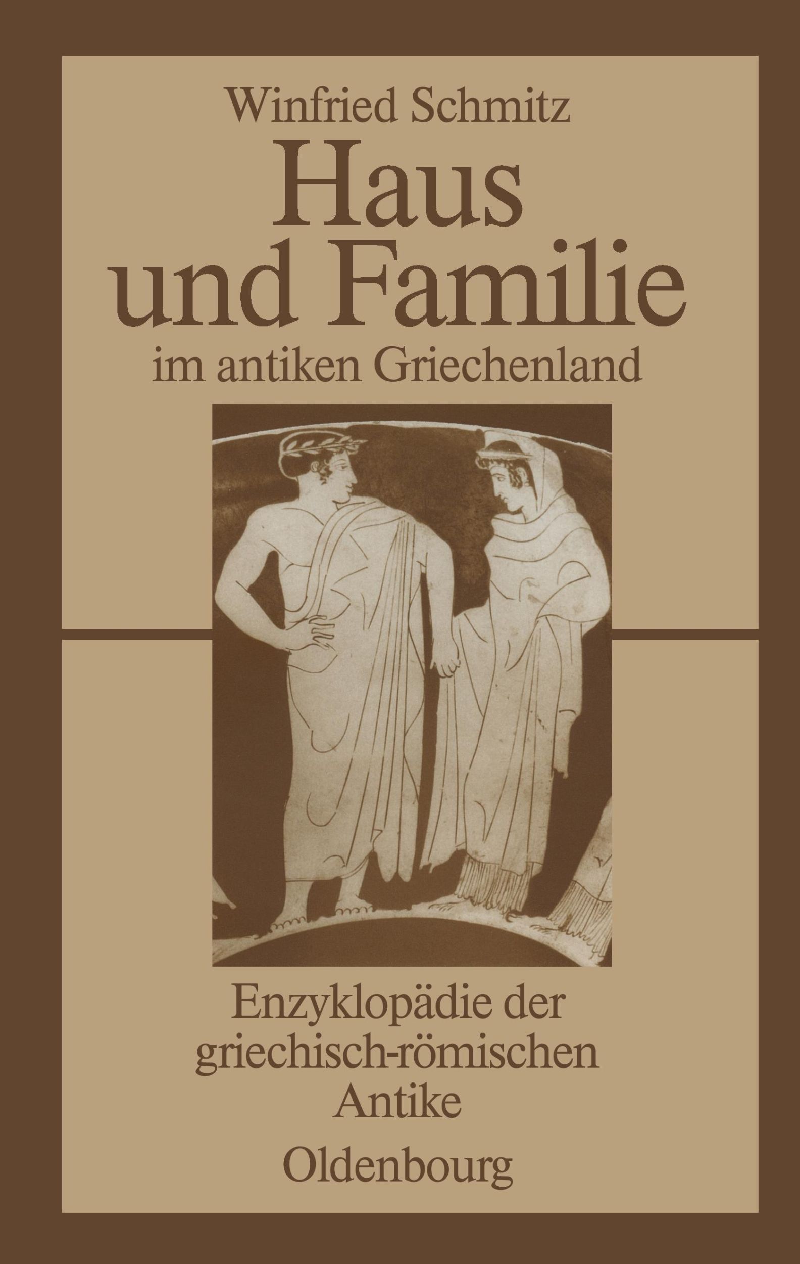 Cover: 9783486583762 | Haus und Familie im antiken Griechenland | Winfried Schmitz | Buch | X