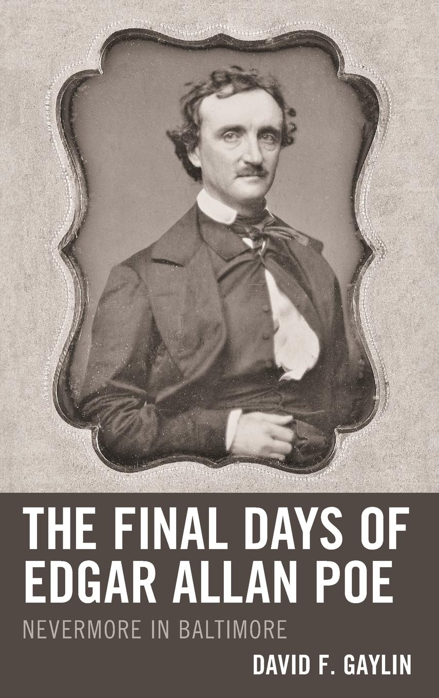 Cover: 9781683933939 | The Final Days of Edgar Allan Poe | Nevermore in Baltimore | Gaylin