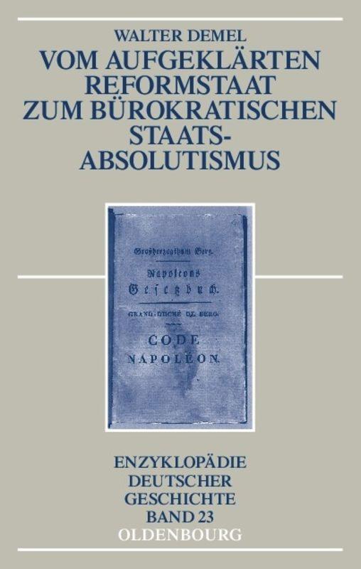 Cover: 9783486592405 | Vom aufgeklärten Reformstaat zum bürokratischen Staatsabsolutismus