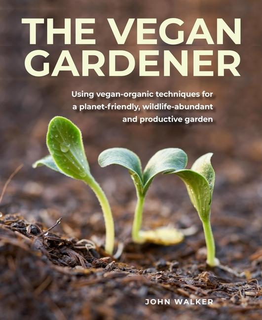 Cover: 9780754835295 | Vegan Gardener | John Walker | Buch | Gebunden | Englisch | 2022