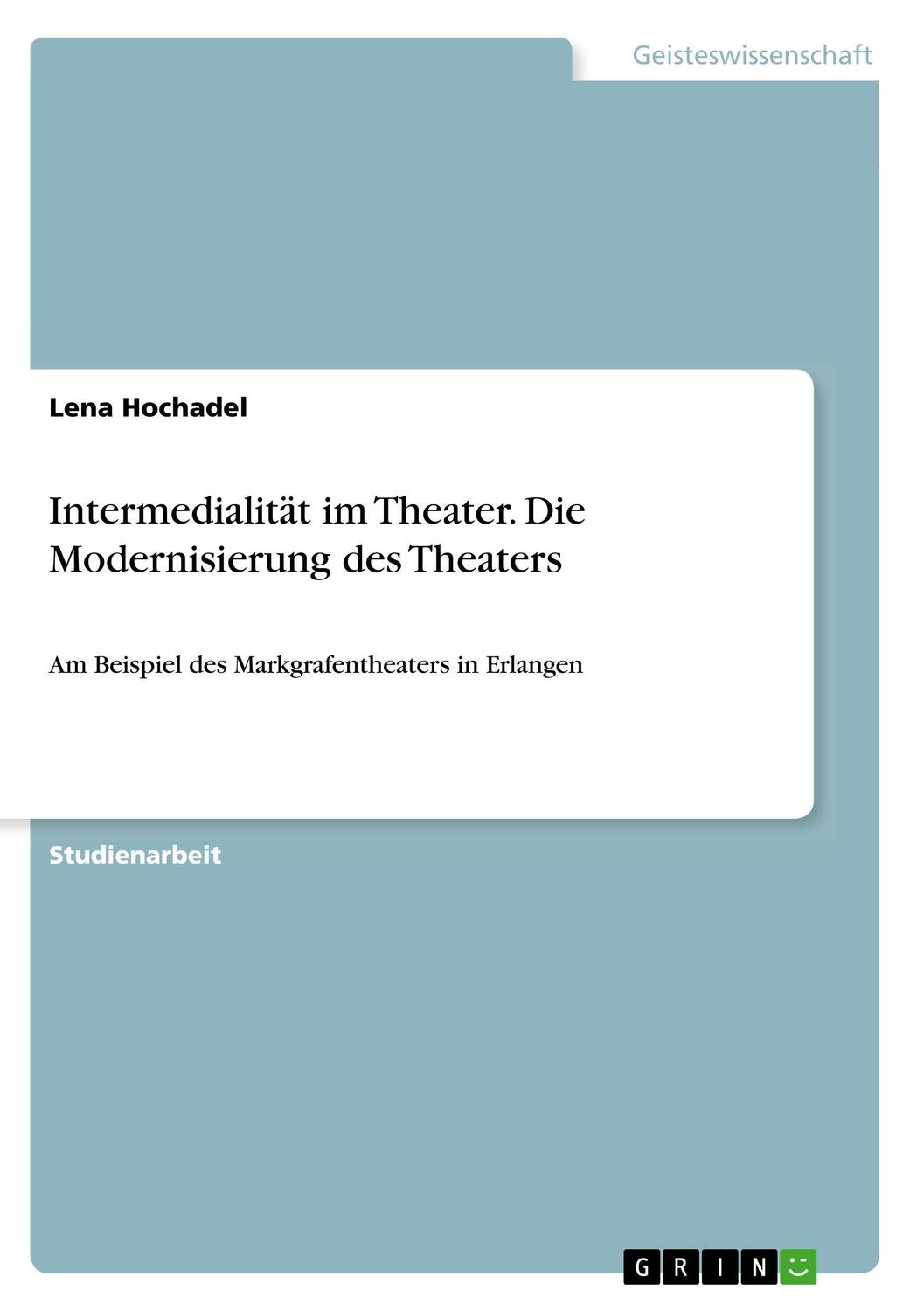 Cover: 9783668648470 | Intermedialität im Theater. Die Modernisierung des Theaters | Hochadel