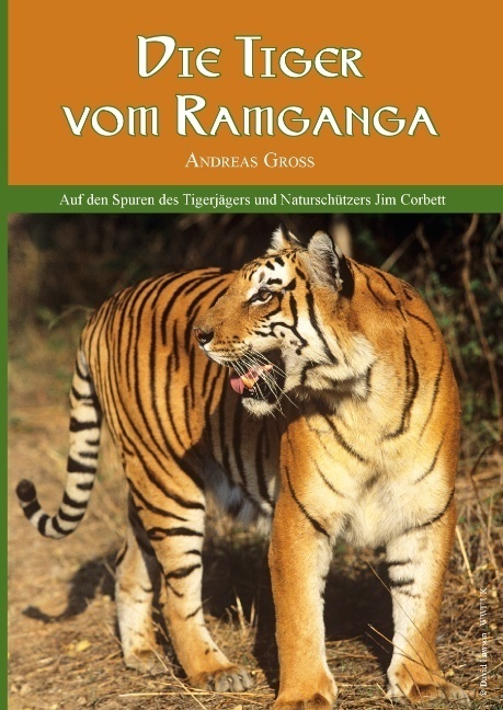 Cover: 9783844828993 | Die Tiger vom Ramganga | Andreas Groß | Buch | 104 S. | Deutsch | 2012