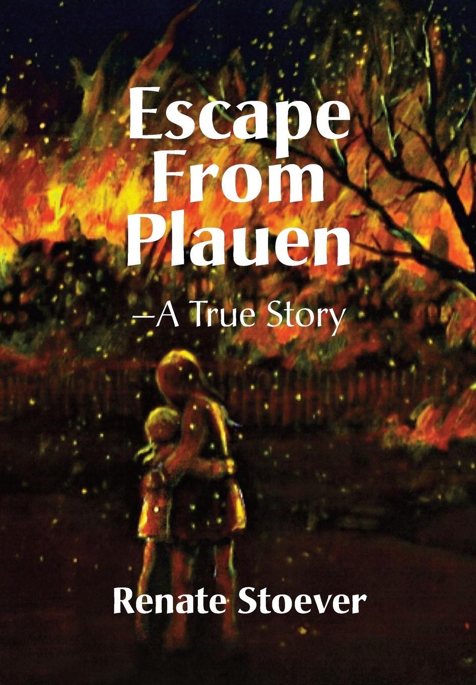 Cover: 9781596879812 | Escape from Plauen, a True Story | Renate Stoever | Buch | Englisch