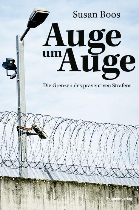 Cover: 9783858699442 | Auge um Auge | Die Grenzen des präventiven Strafens | Boos Susan