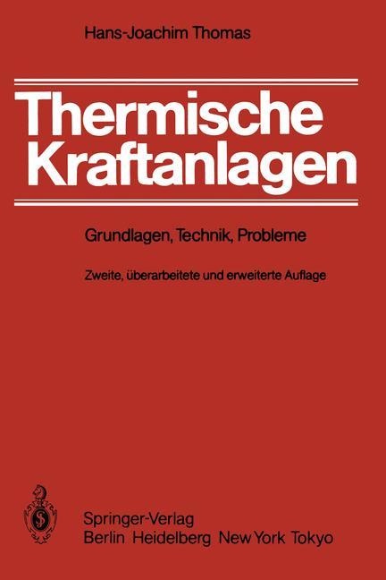 Cover: 9783642522437 | Thermische Kraftanlagen | Grundlagen, Technik, Probleme | Thomas | x