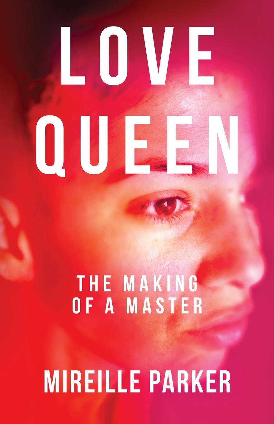 Cover: 9781639886180 | Love Queen | The Making of a Master | Mireille Parker | Taschenbuch