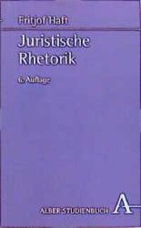 Cover: 9783495476888 | Juristische Rhetorik | Fritjof Haft | Taschenbuch | 216 S. | Deutsch