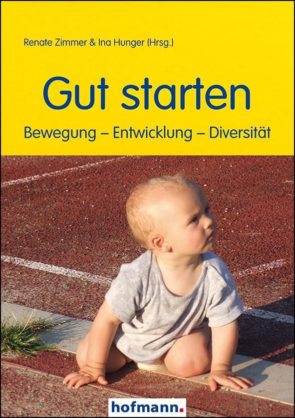 Cover: 9783778090701 | Gut starten | Bewegung - Entwicklung - Diversität | Renate Zimmer