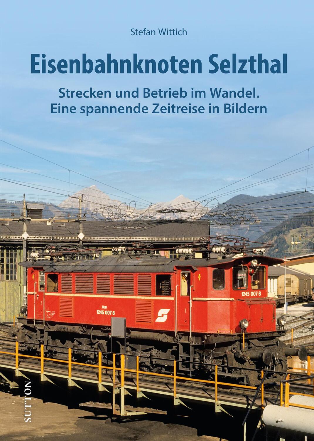 Cover: 9783963035319 | Eisenbahnknoten Selzthal | Stefan Wittich | Buch | 160 S. | Deutsch