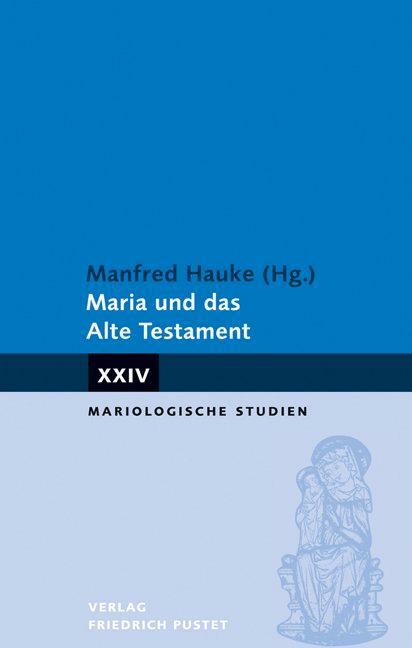 Cover: 9783791727271 | Maria und das Alte Testament | Manfred Hauke | Taschenbuch | 275 S.