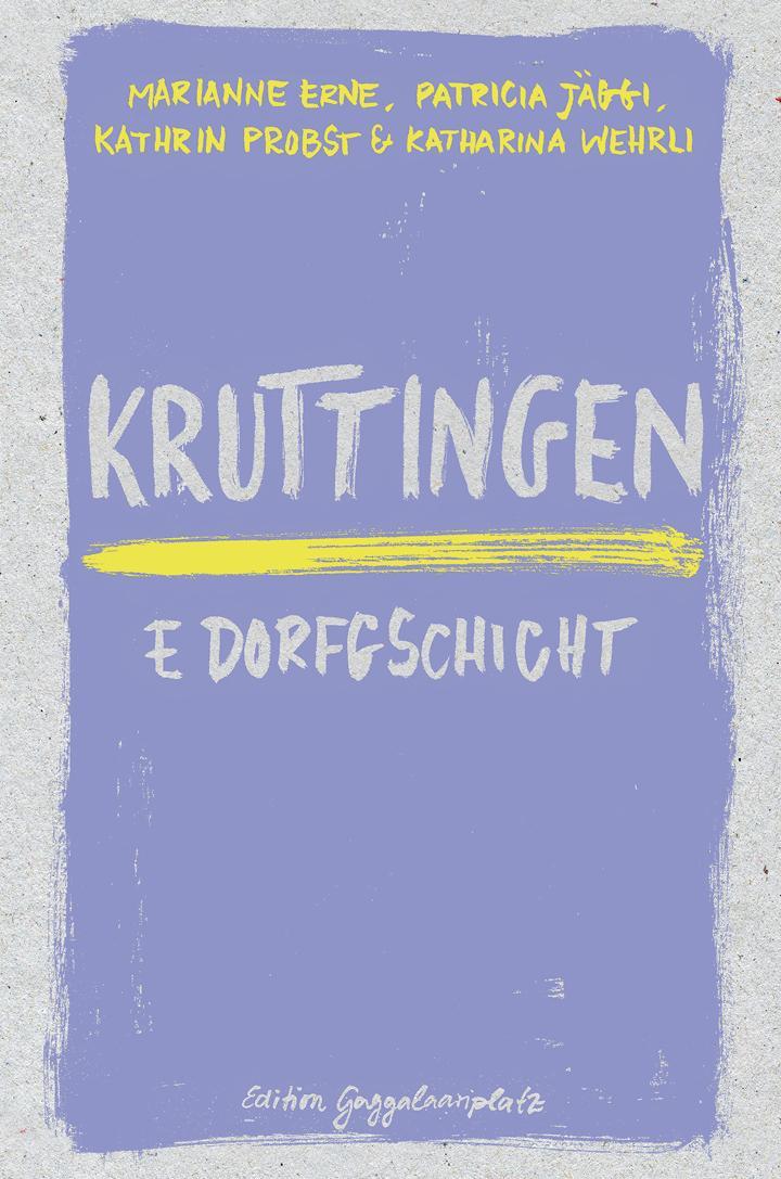 Cover: 9783907238271 | Kruttingen | e Dorfgschicht | Marianne Erne (u. a.) | Buch | Deutsch