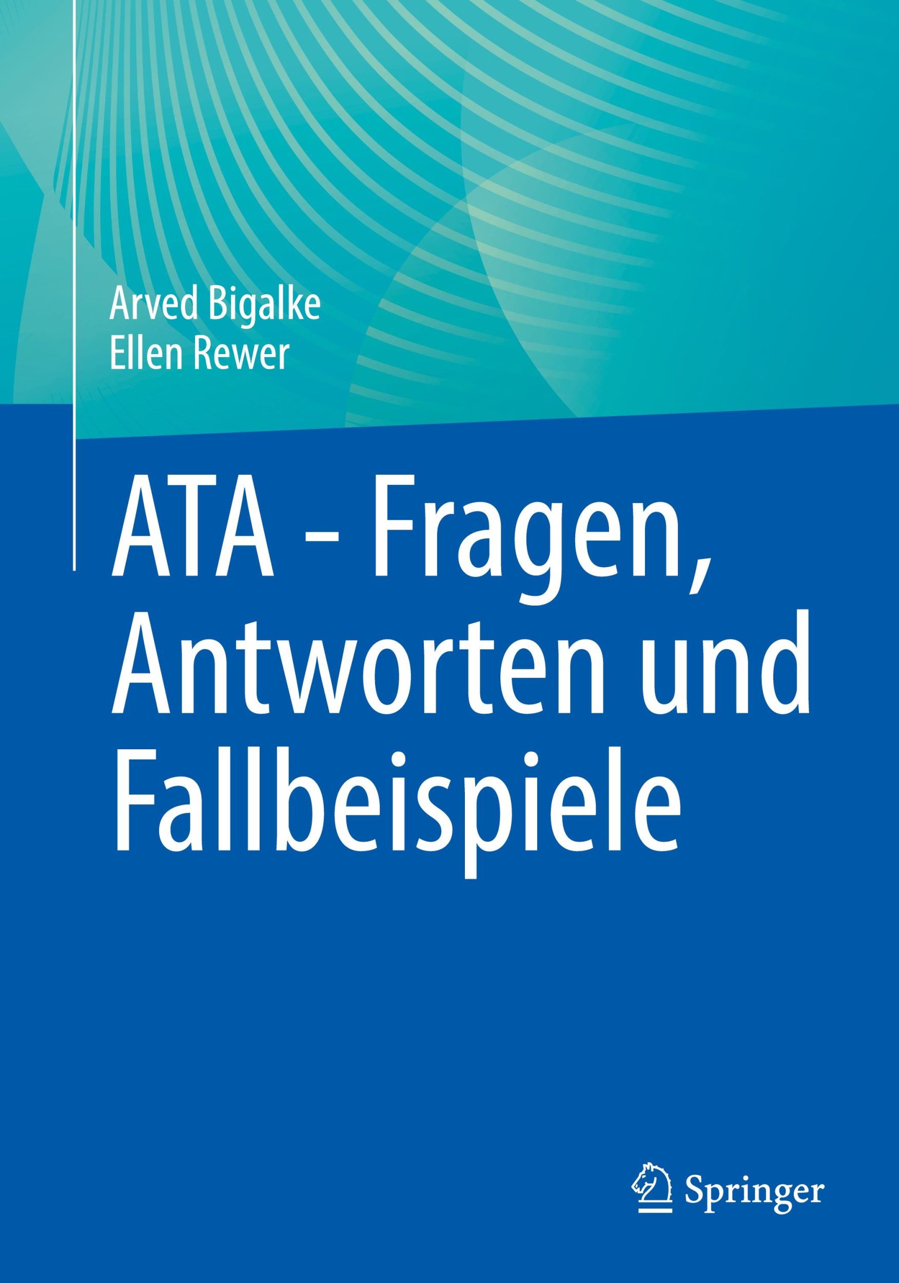 Cover: 9783662691328 | ATA - Fragen, Antworten und Fallbeispiele | Arved Bigalke (u. a.) | xi