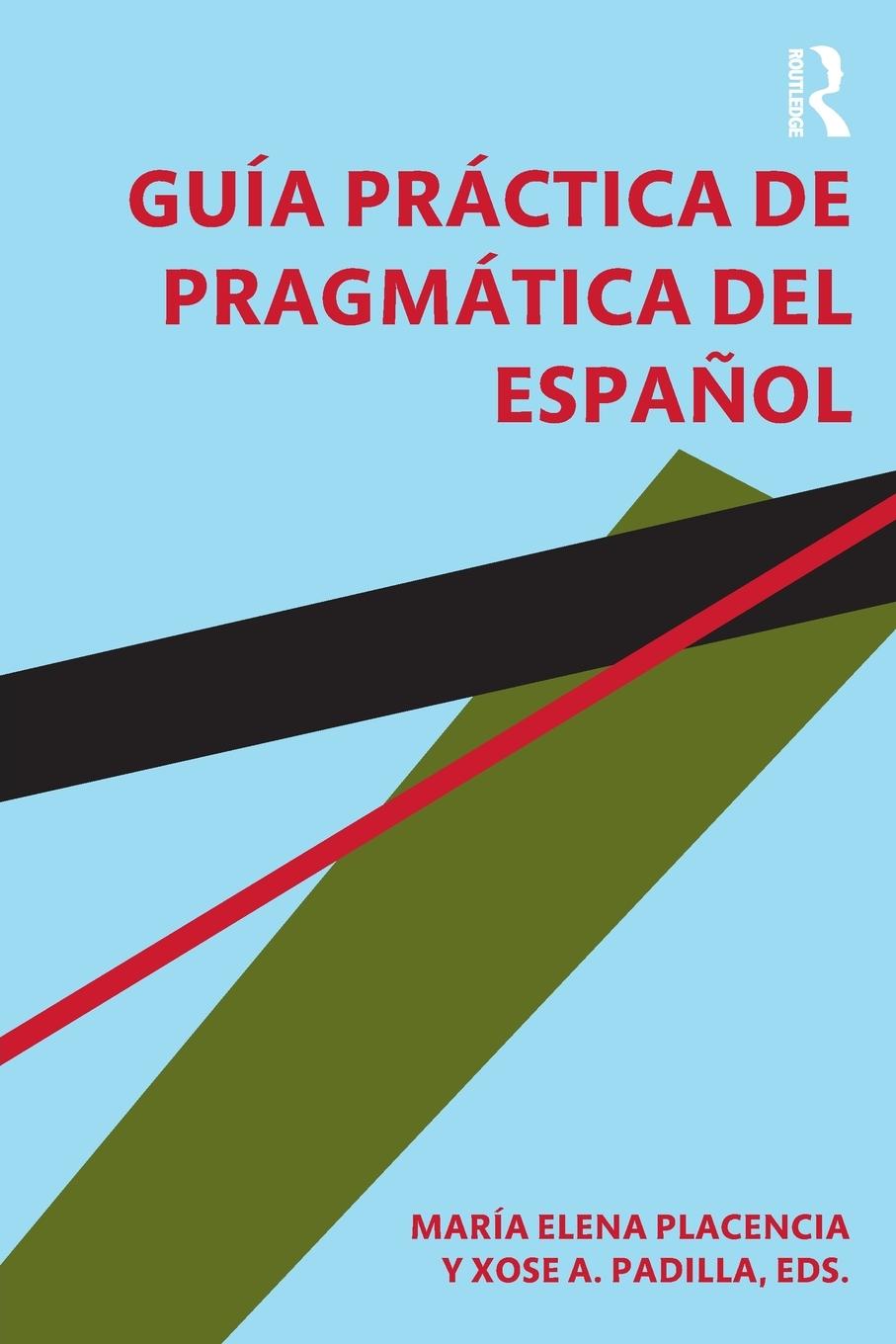 Cover: 9780815357728 | Guía práctica de pragmática del español | Placencia (u. a.) | Buch