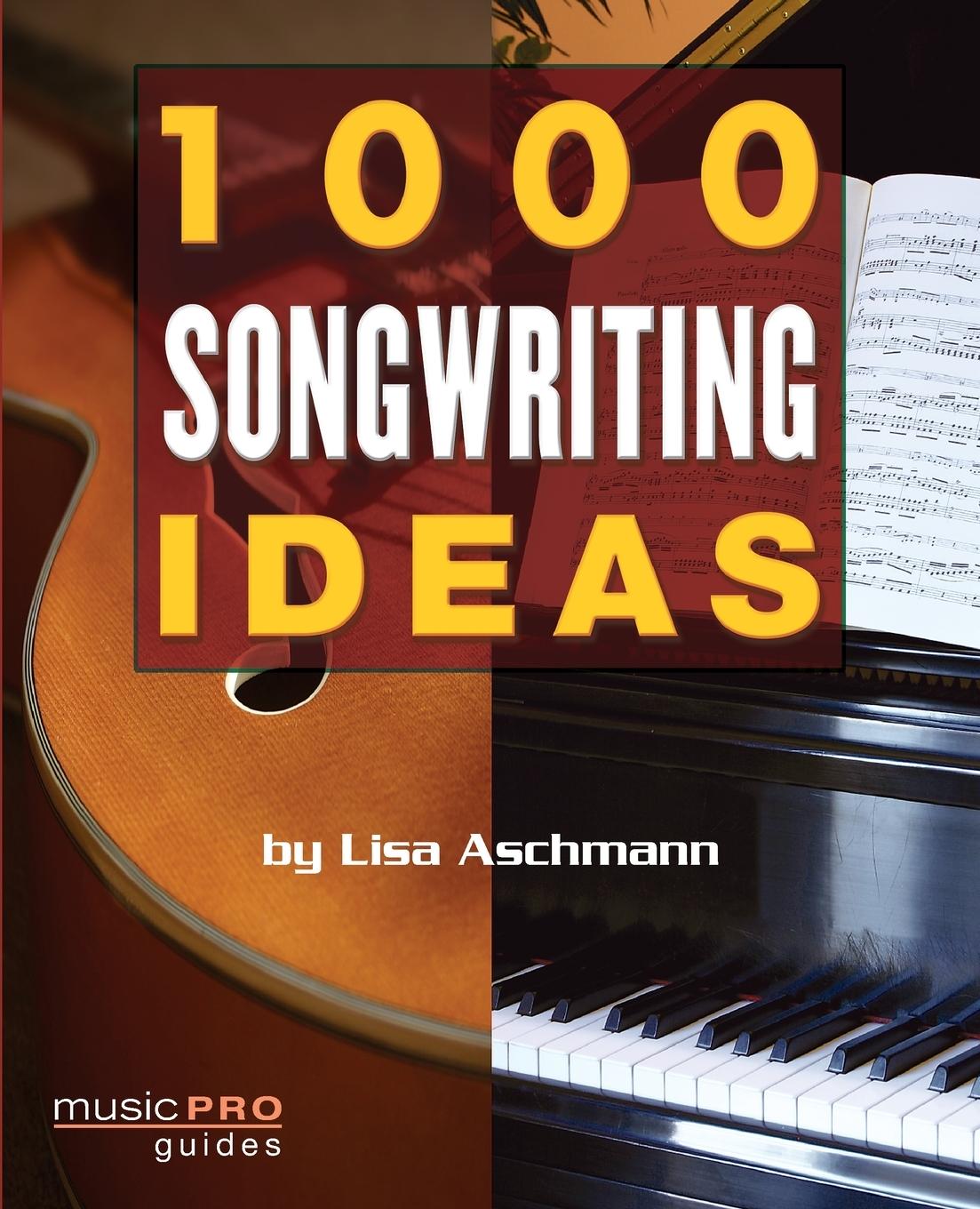 Cover: 9781423454403 | 1000 Songwriting Ideas | Lisa Aschmann | Taschenbuch | Buch | Englisch