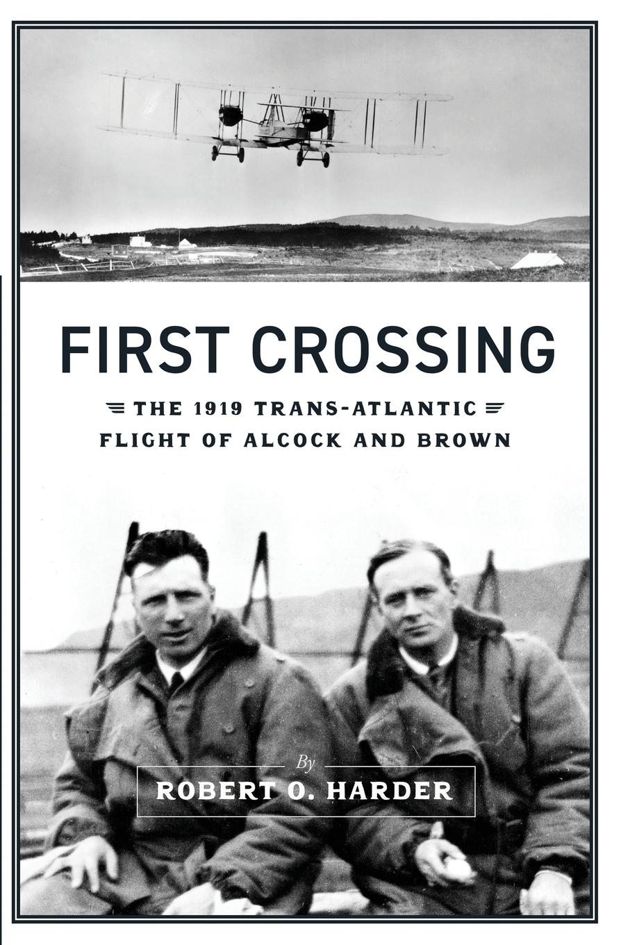 Cover: 9781620068762 | First Crossing | The 1919 Trans-Atlantic Flight of Alcock and Brown