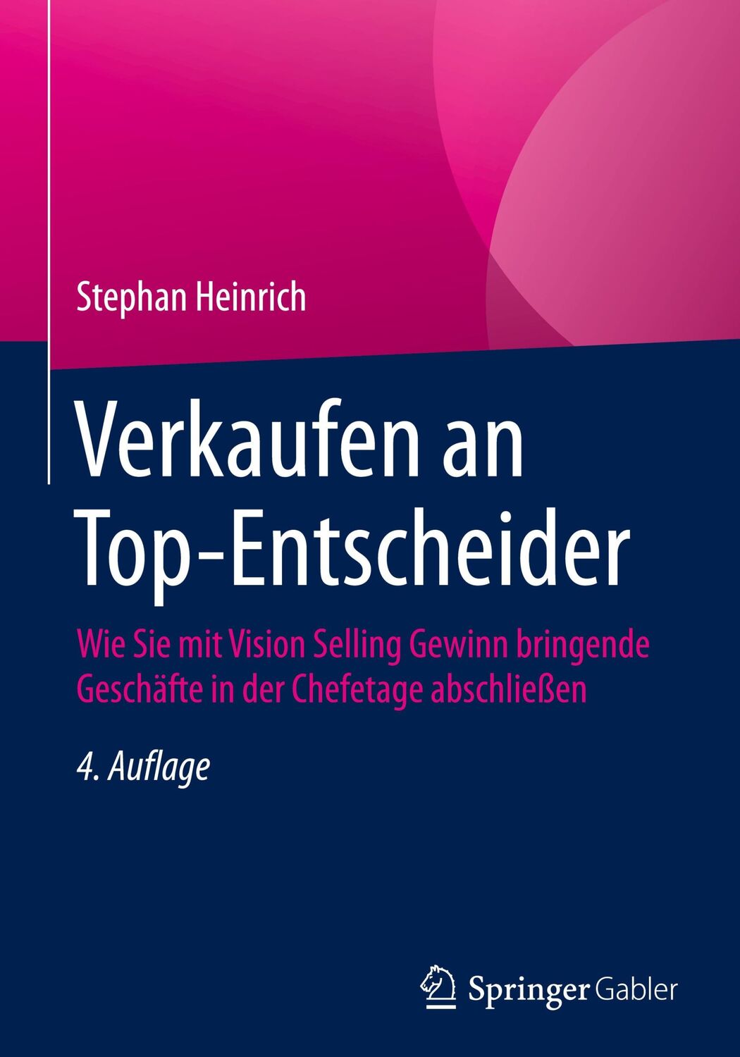 Cover: 9783658293284 | Verkaufen an Top-Entscheider | Stephan Heinrich | Buch | xxi | Deutsch