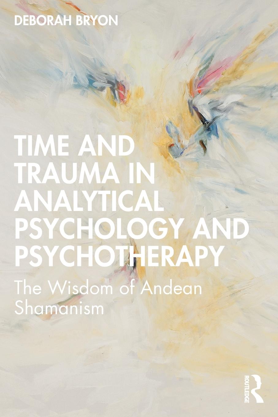 Cover: 9781032411378 | Time and Trauma in Analytical Psychology and Psychotherapy | Bryon