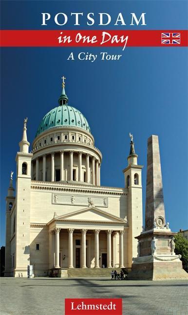 Cover: 9783942473361 | Potsdam in one day | A City Tour | Kerstin Lehmstedt | Buch | 48 S.