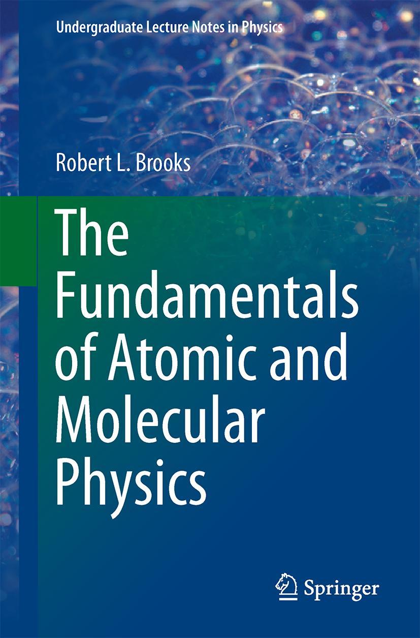 Cover: 9781461466772 | The Fundamentals of Atomic and Molecular Physics | Robert L Brooks | x