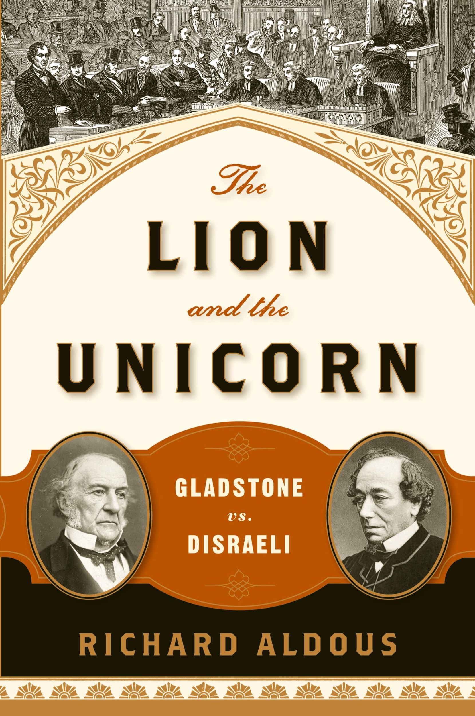 Cover: 9780393349634 | The Lion and the Unicorn | Gladstone vs. Disraeli | Richard Aldous