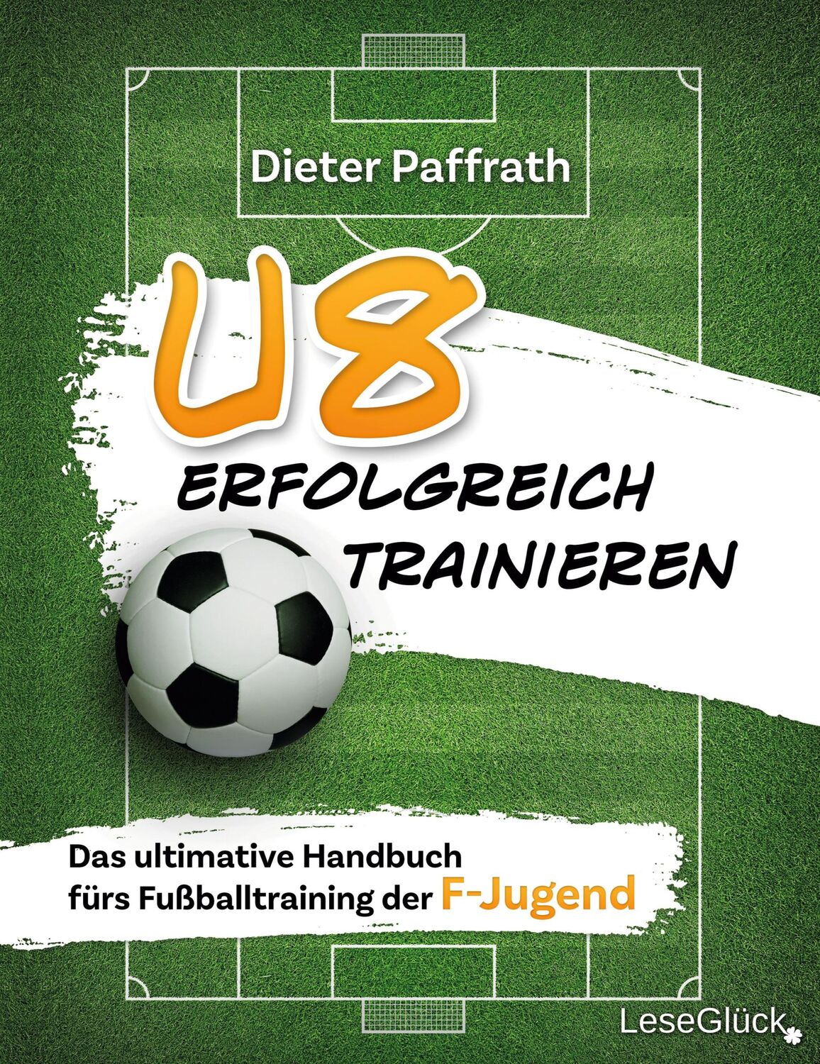 Cover: 9783964033796 | U8 ERFOLGREICH TRAINIEREN | Dieter Paffrath | Taschenbuch | Paperback