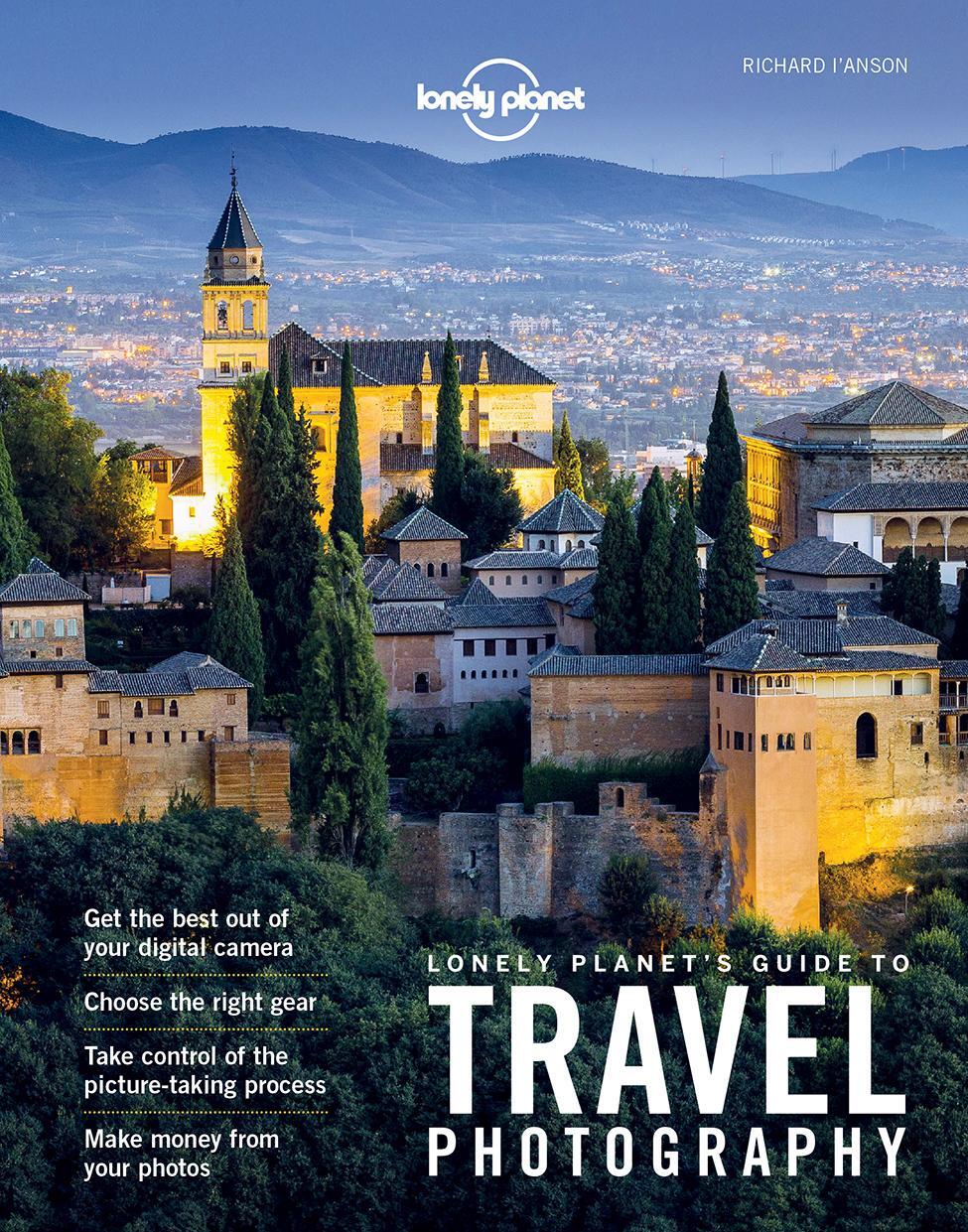 Cover: 9781760340742 | Lonely Planet's Guide to Travel Photography | Lonely Planet (u. a.)