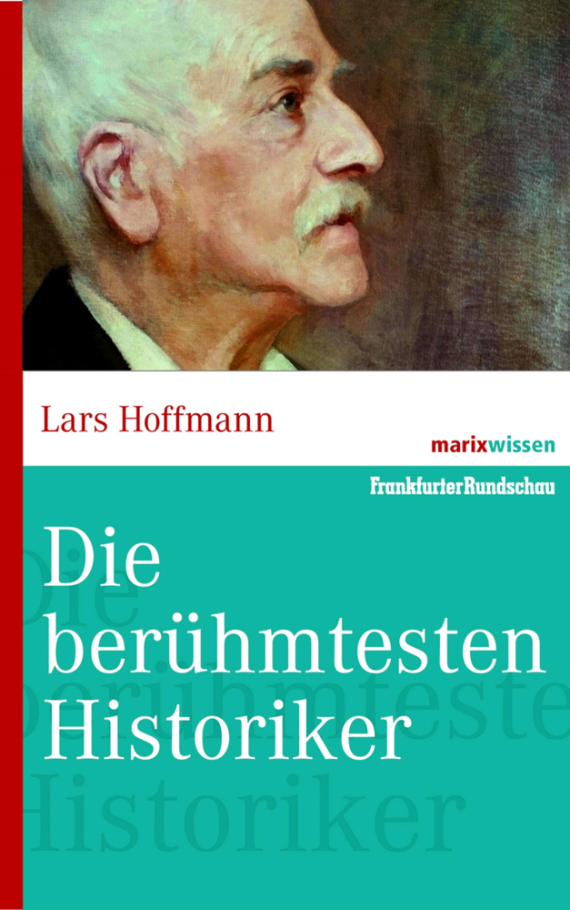 Cover: 9783865399342 | Die bedeutenden Historiker | Lars Hoffmann | Buch | 192 S. | Deutsch