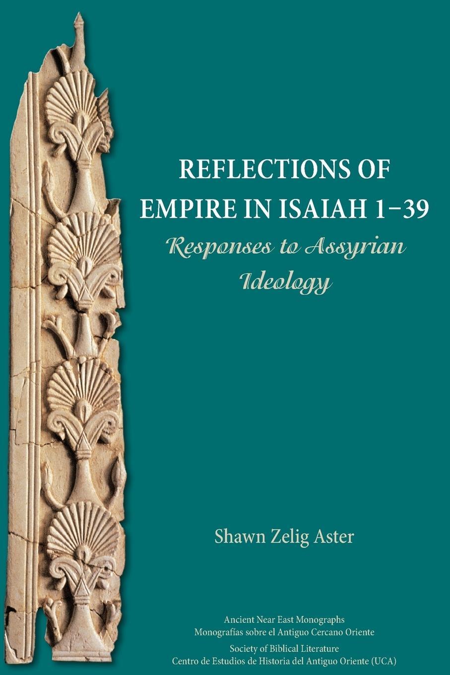 Cover: 9781628372014 | Reflections of Empire in Isaiah 1-39 | Responses to Assyrian Ideology