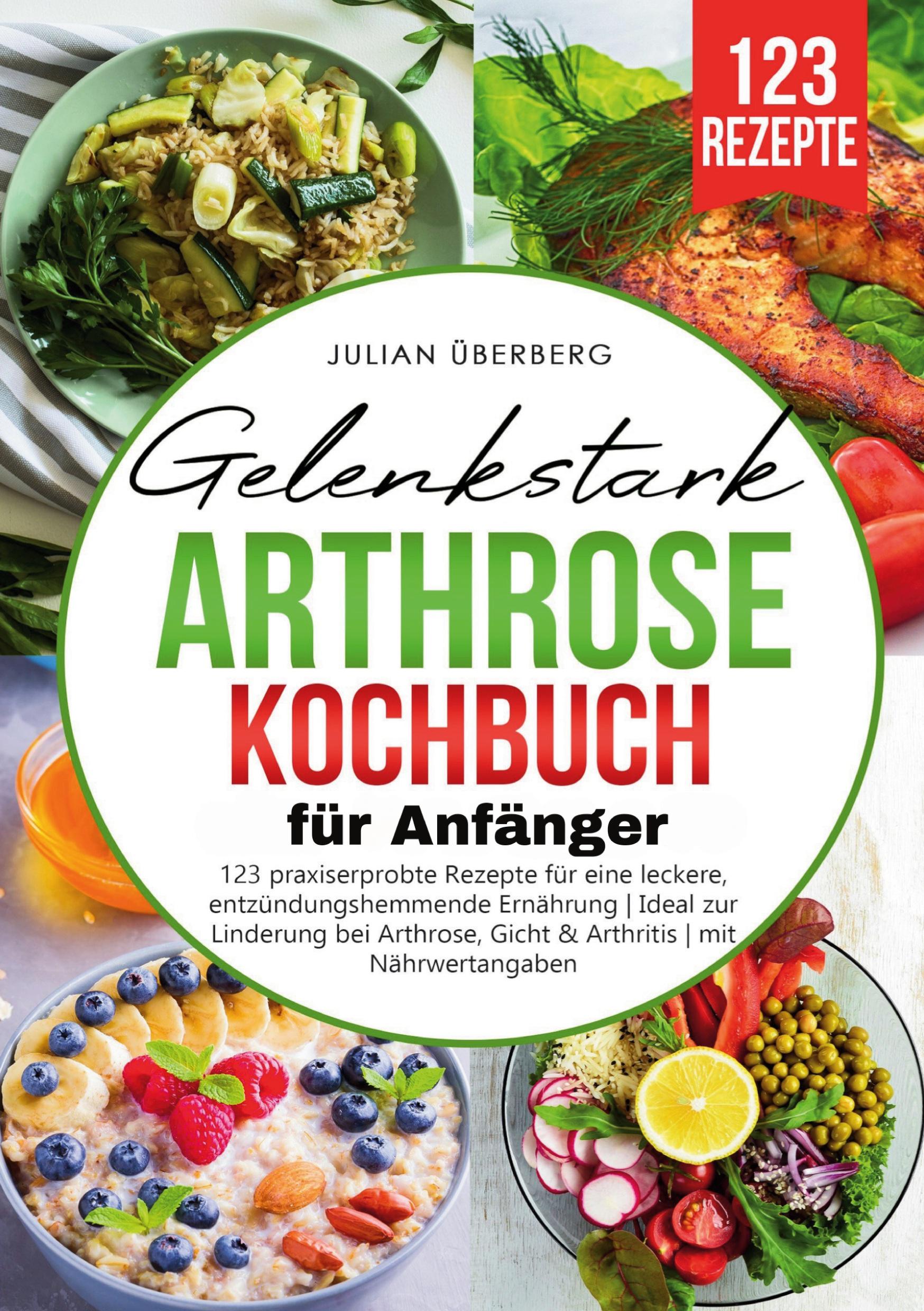 Cover: 9783759209931 | Gelenkstark - Arthrose Kochbuch für Anfänger | Julian Überberg | Buch