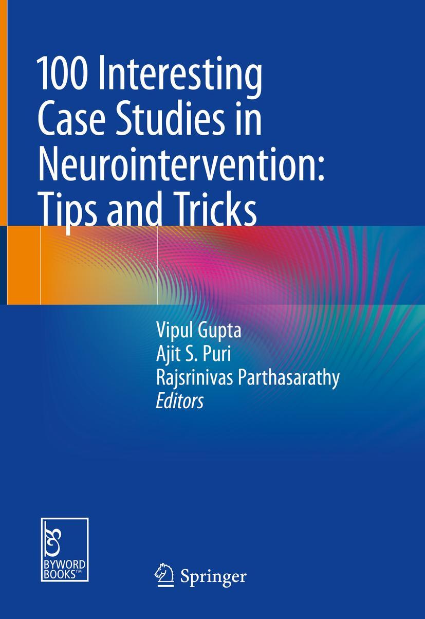 Cover: 9789811313455 | 100 Interesting Case Studies in Neurointervention: Tips and Tricks