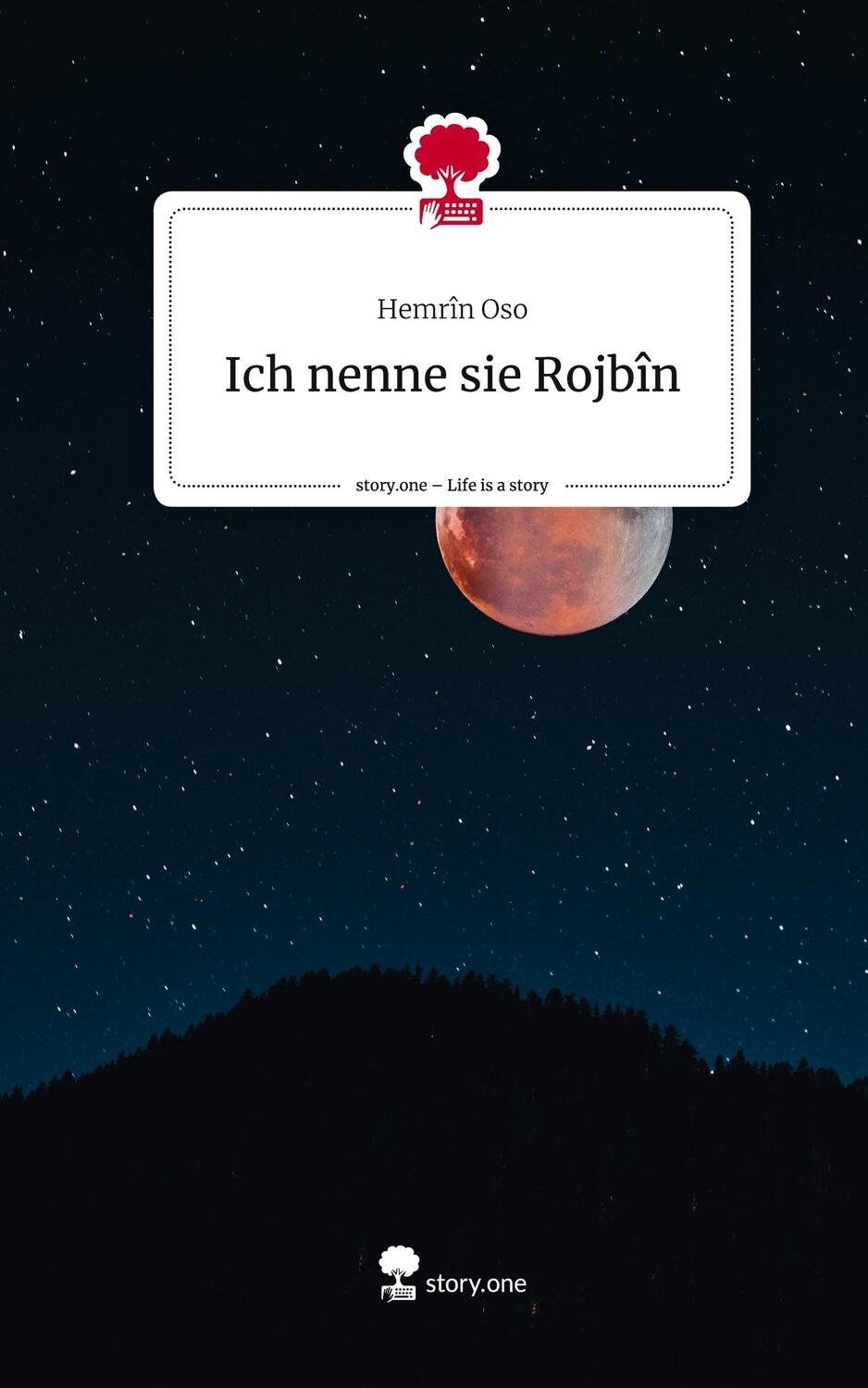 Cover: 9783710826443 | Ich nenne sie Rojbîn. Life is a Story - story.one | Hemrîn Oso | Buch