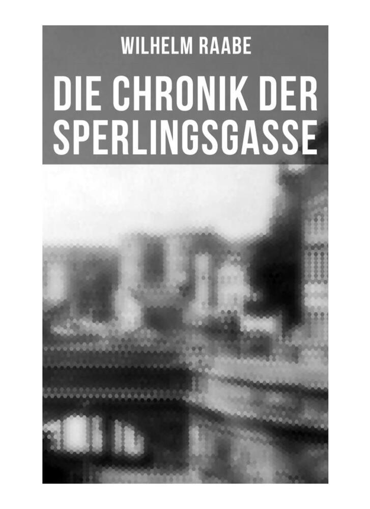 Cover: 9788027250639 | Die Chronik der Sperlingsgasse | Wilhelm Raabe | Taschenbuch | 88 S.