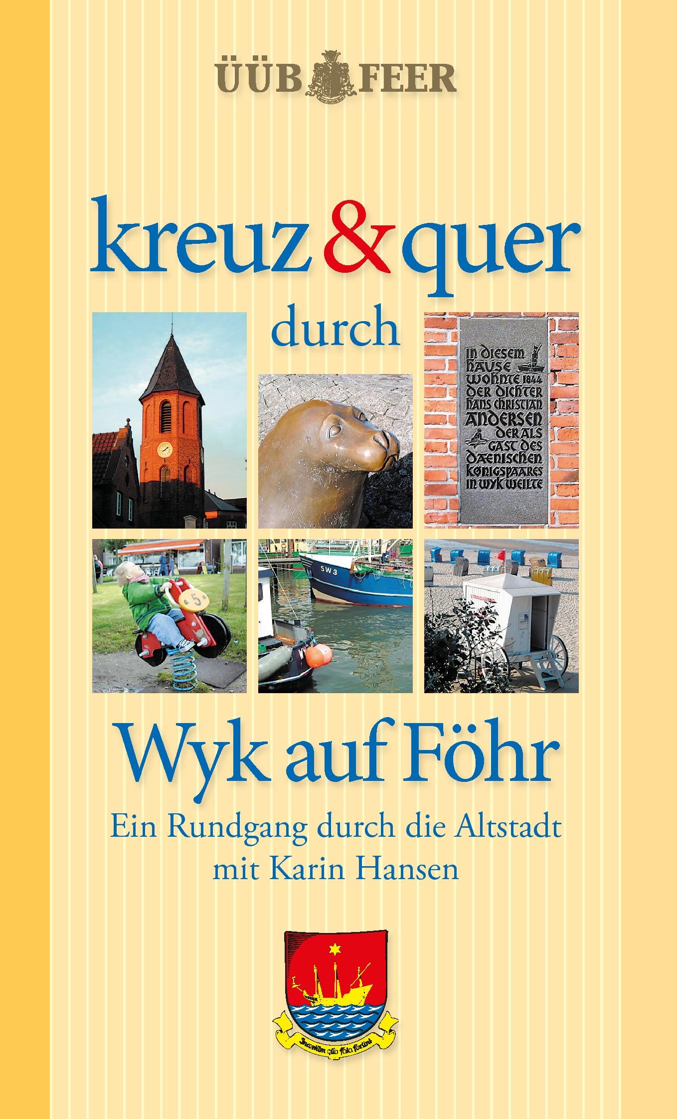 Cover: 9783935347273 | kreuz &amp; quer durch Wyk auf Föhr | Ein Rundgang durch die Altstadt