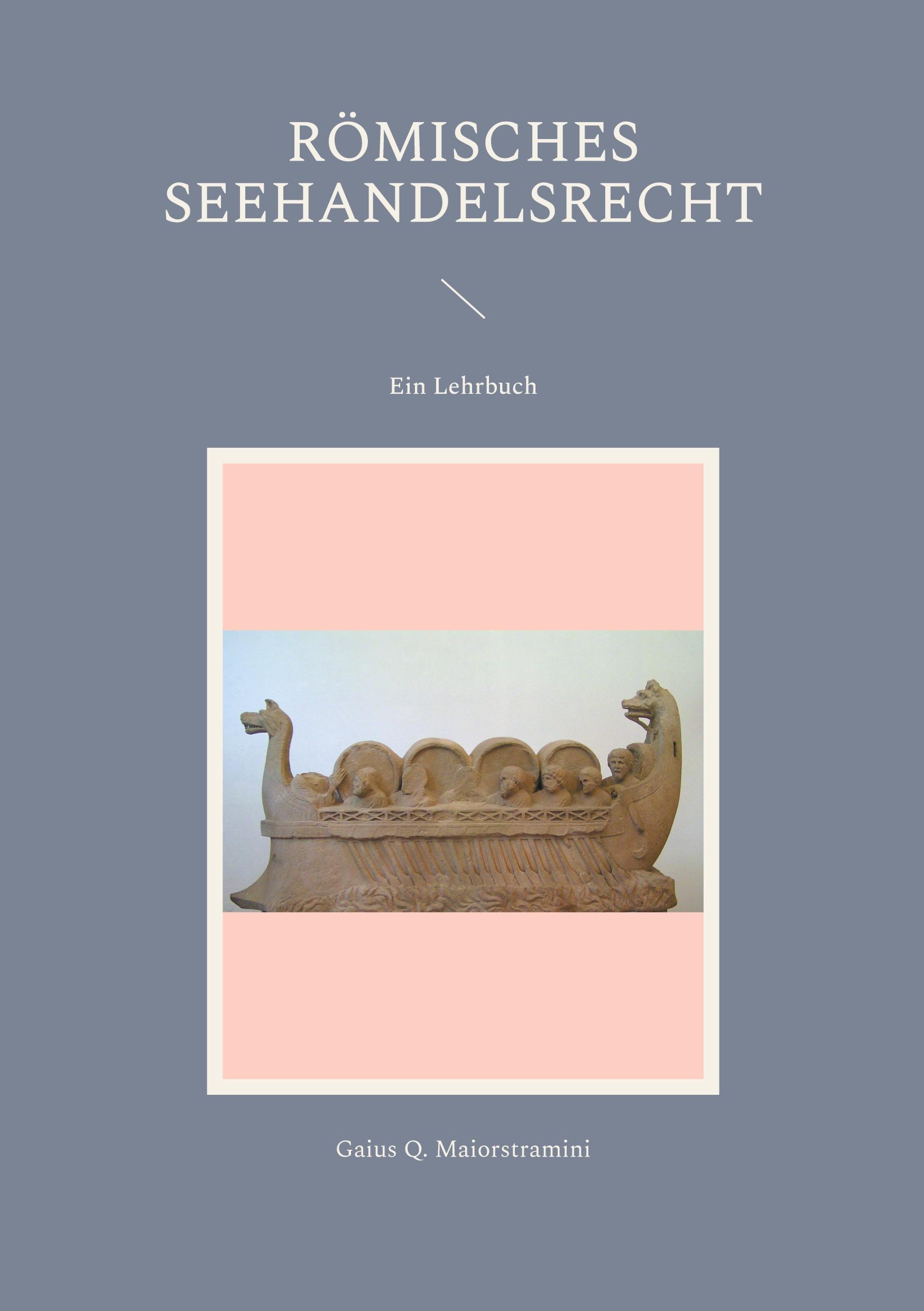 Cover: 9783758369711 | Römisches Seehandelsrecht | Ein Lehrbuch | Gaius Q. Maiorstramini