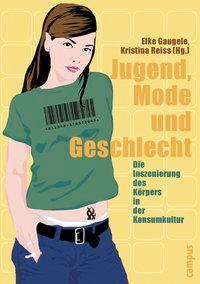 Cover: 9783593372556 | Jugend, Mode, Geschlecht | Elke Gaugele | Taschenbuch | 228 S. | 2003