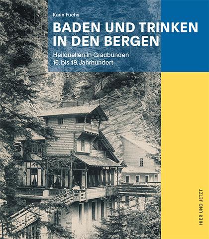 Cover: 9783039194964 | Baden und Trinken in den Bergen | Karin Fuchs | Buch | 320 S. | 2019