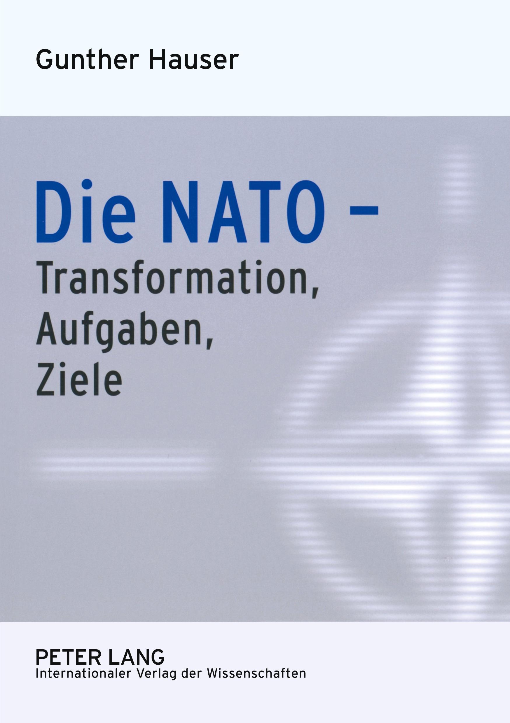 Cover: 9783631573679 | Die NATO ¿ Transformation, Aufgaben, Ziele | Gunther Hauser | Buch