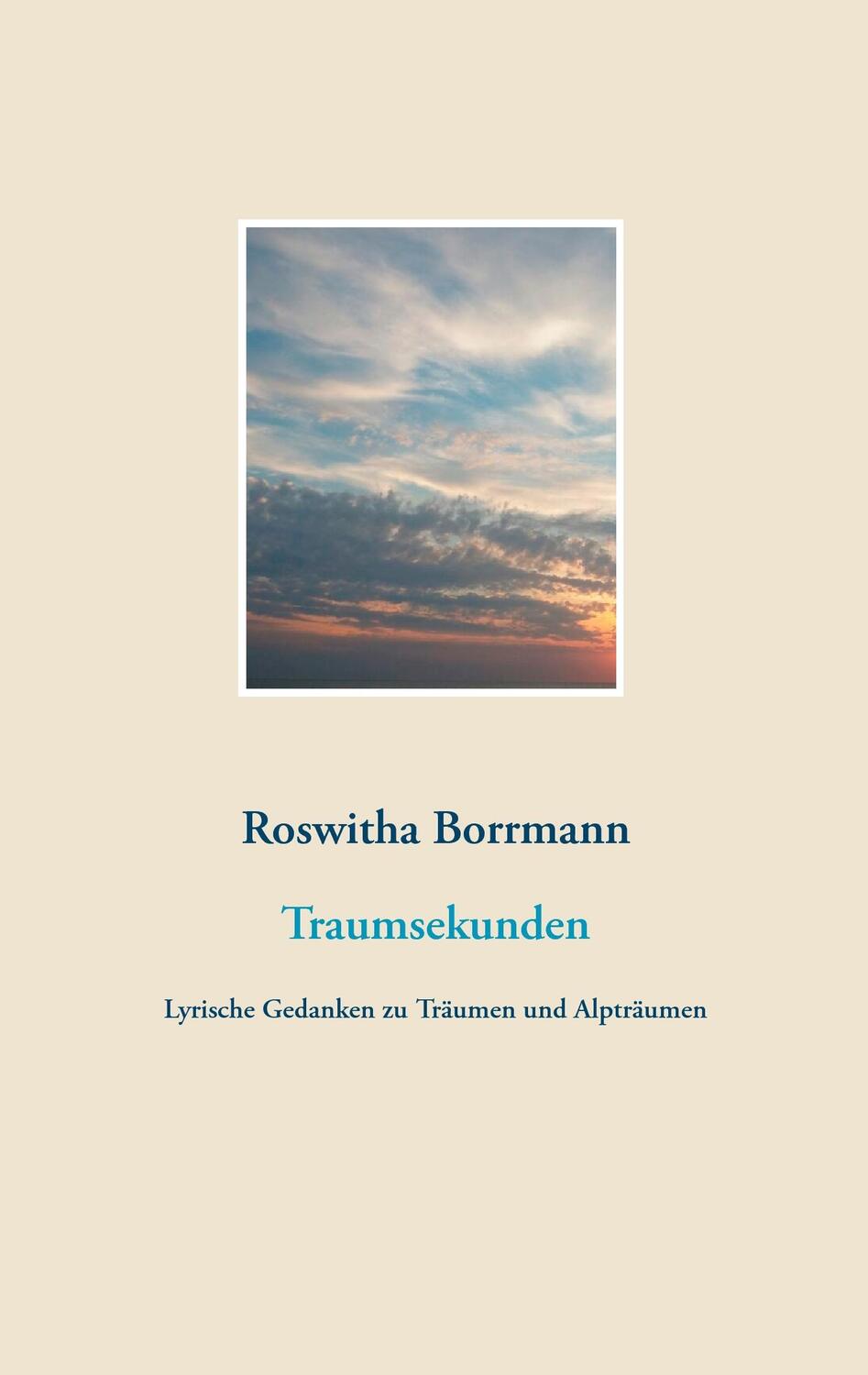 Cover: 9783837010336 | Traumsekunden | Lyrische Gedanken zu Träumen und Alpträumen | Borrmann