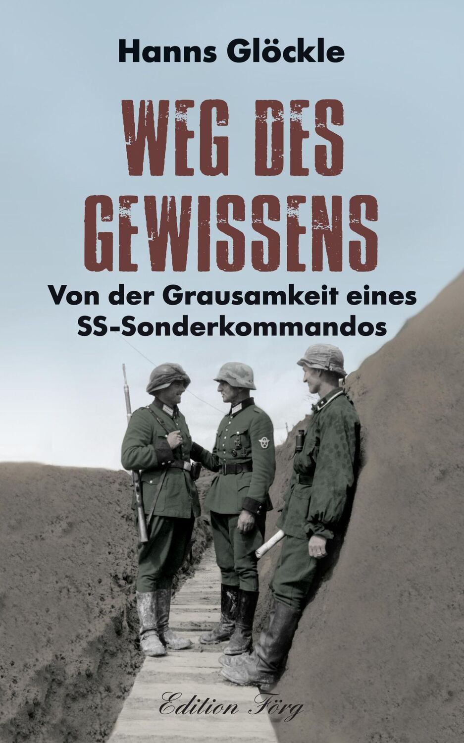 Cover: 9783966000314 | Weg des Gewissens | Von der Grausamkeit eines SS-Sonderkommandos