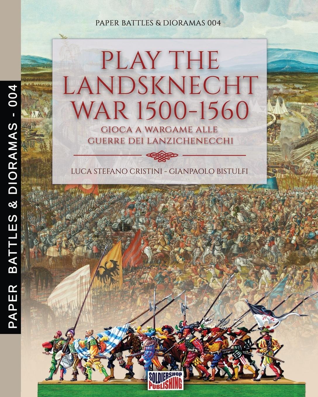 Cover: 9788893275743 | Play the Landsknecht war 1500-1560 - Gioca a Wargame alle guerre...