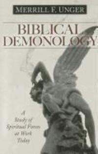 Cover: 9780825441585 | Biblical Demonology | A Study of Spiritual Forces at Work Today | Buch