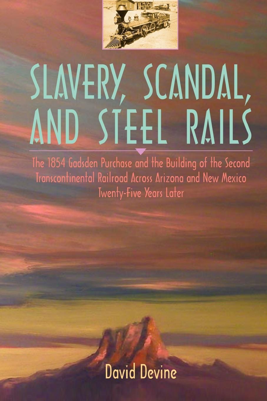 Cover: 9780595329137 | Slavery, Scandal, and Steel Rails | David Devine | Taschenbuch | 2004