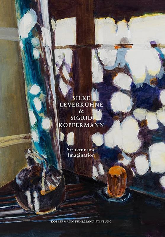 Cover: 9783862066476 | Silke Leverkühne &amp; Sigrid Kopfermann: Struktur und Imagination | Buch