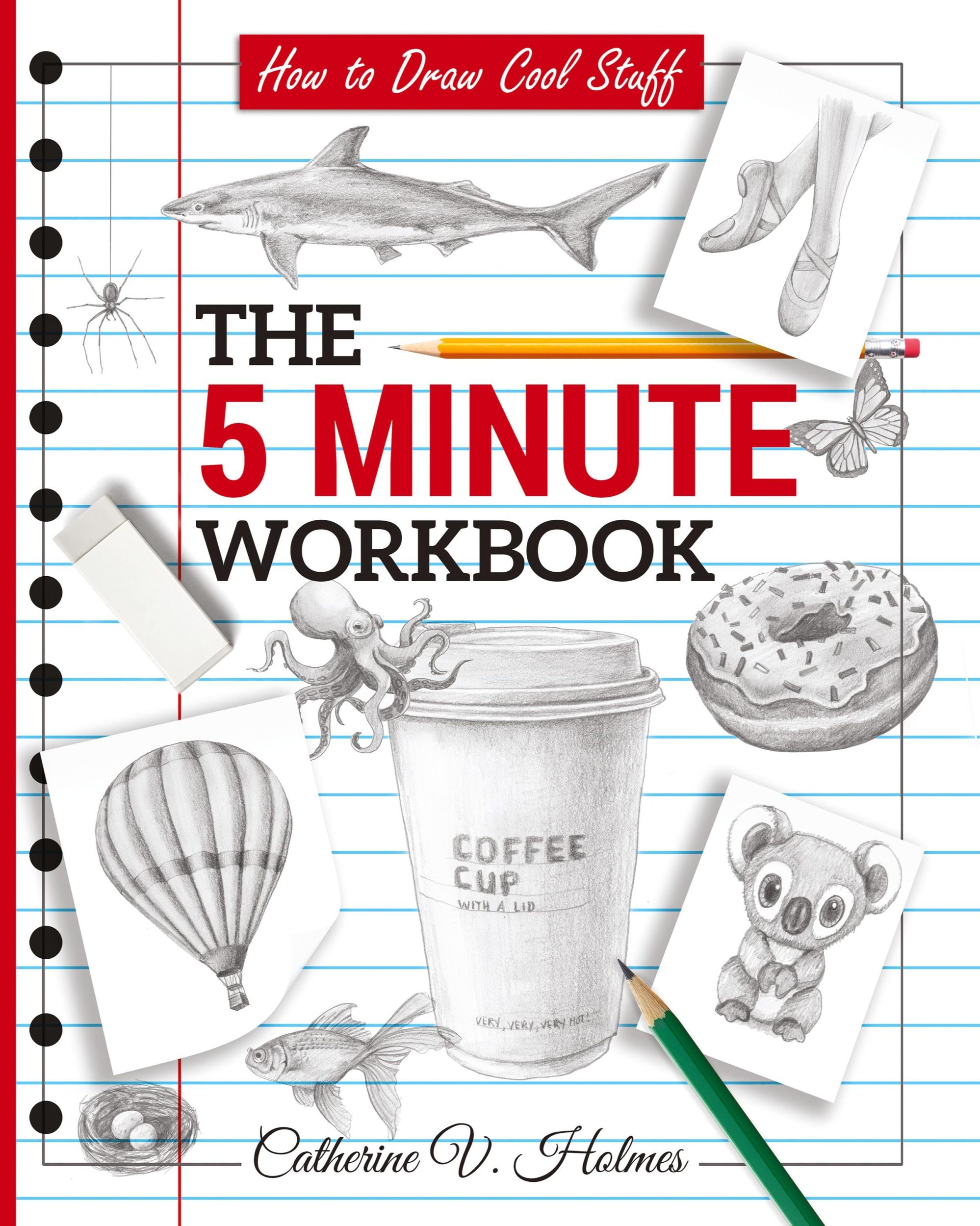 Cover: 9781732888845 | How to Draw Cool Stuff | The 5 Minute Workbook | Catherine V Holmes