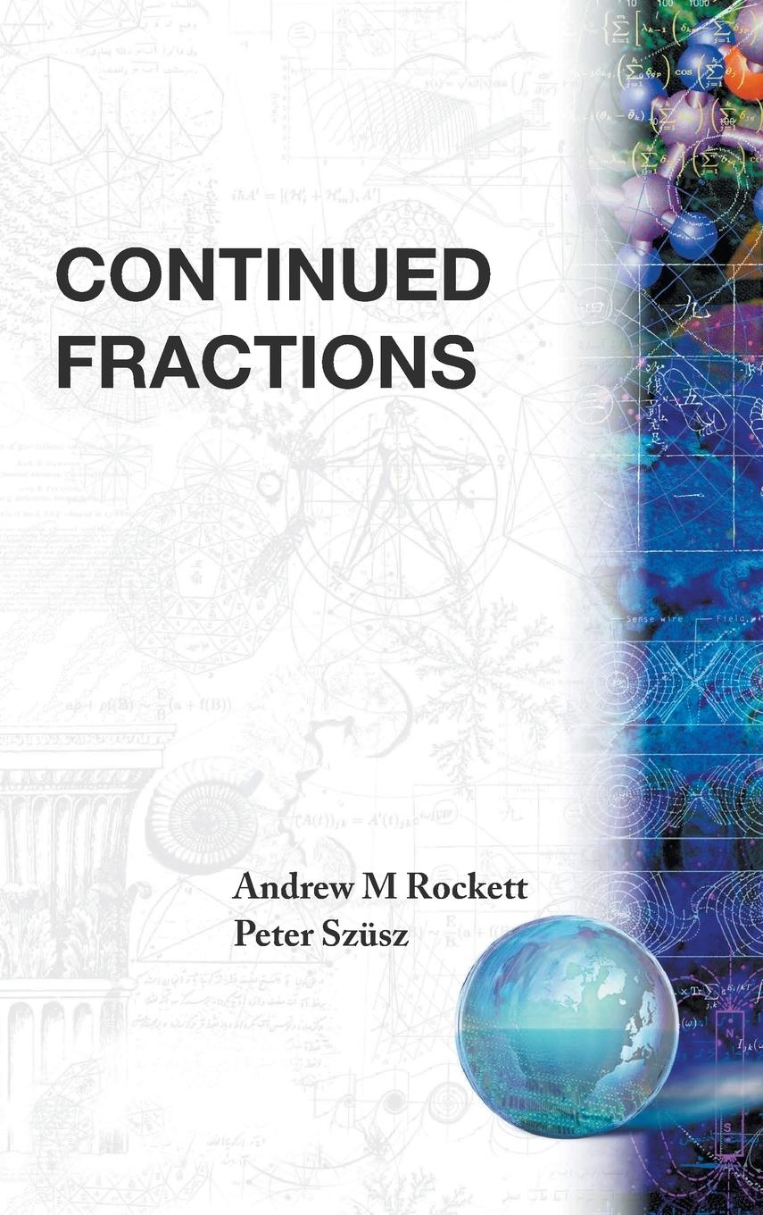 Cover: 9789810210472 | CONTINUED FRACTIONS | P Szusz A M Rockett | Buch | Englisch | 1992