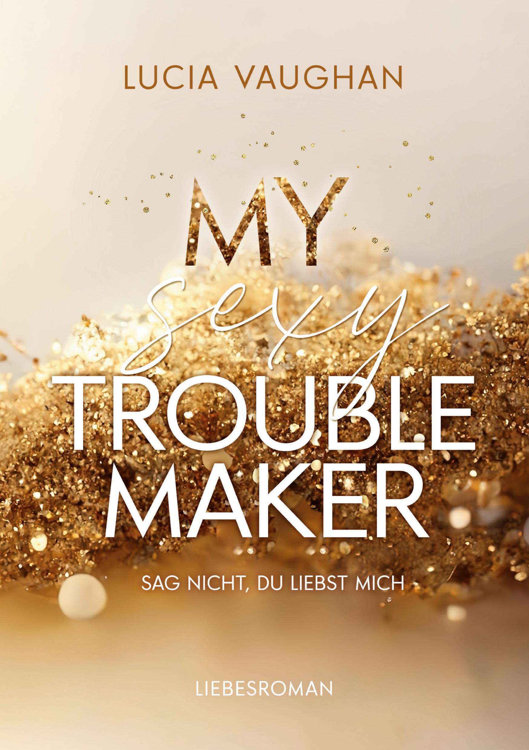 Cover: 9783757983062 | My Sexy Troublemaker | Sag nicht, du liebst mich | Lucia Vaughan